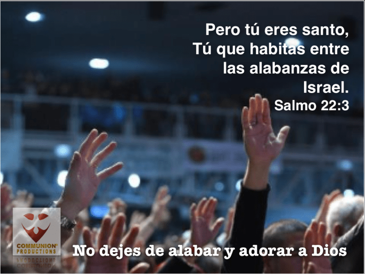 No dejes de alabar y adorar a Dios
